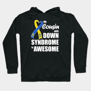 My Cousin with Down Syndrome is Awesome Hoodie